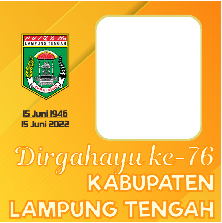 Twibbon Hari Jadi Lampung Tengah ke-76 Tahun 2022