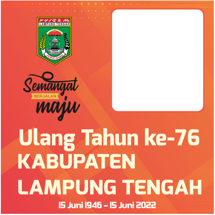 Twibbon Hari Jadi Lampung Tengah ke-76 Tahun 2022