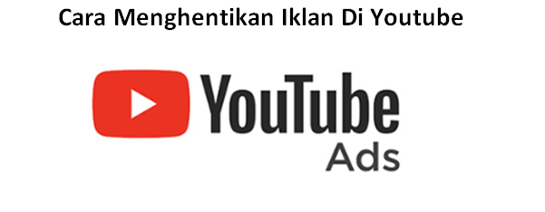 Cara menghentikan iklan di YouTube