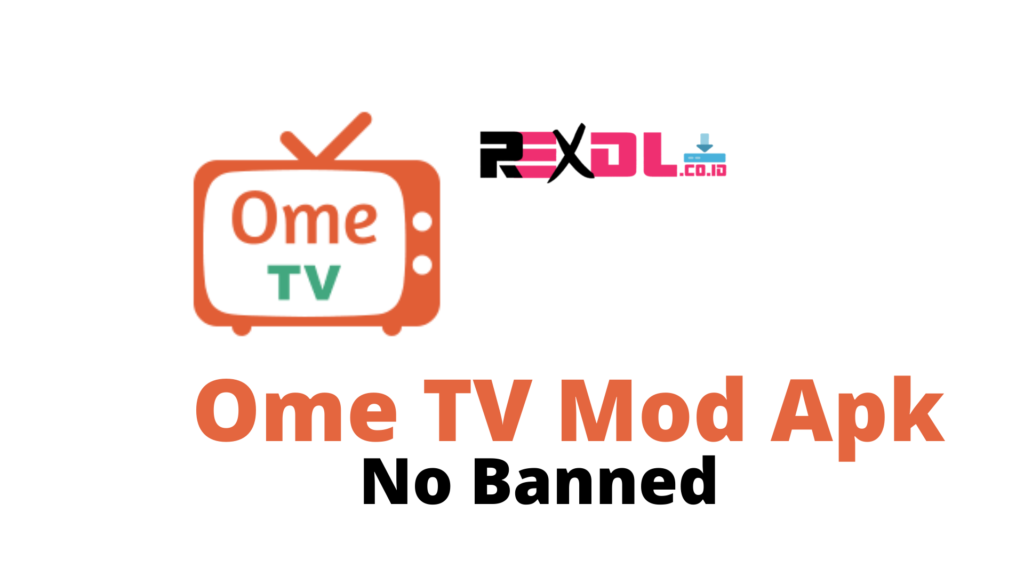 Ome TV Mod APK No Banned Versi v605030 Update 2021. 
