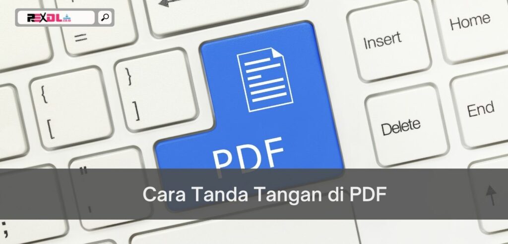 Cara Tanda Tangan di PDF - ReXdl.co.id