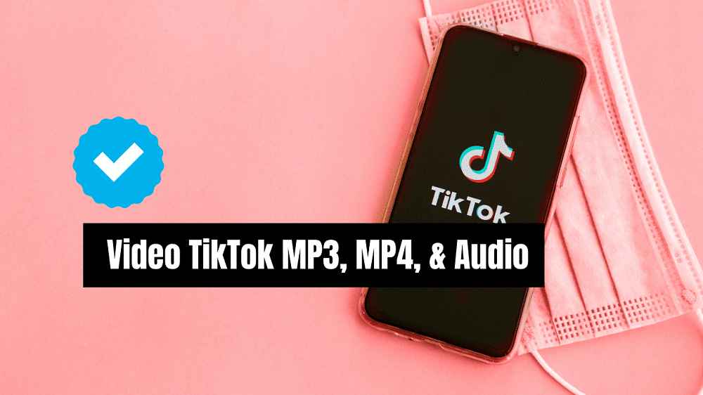 Download Video TikTok MP3, MP4, & Audio