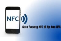 Cara Pasang NFC di Hp Non NFC