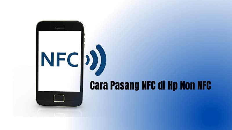 Cara Pasang NFC di Hp Non NFC